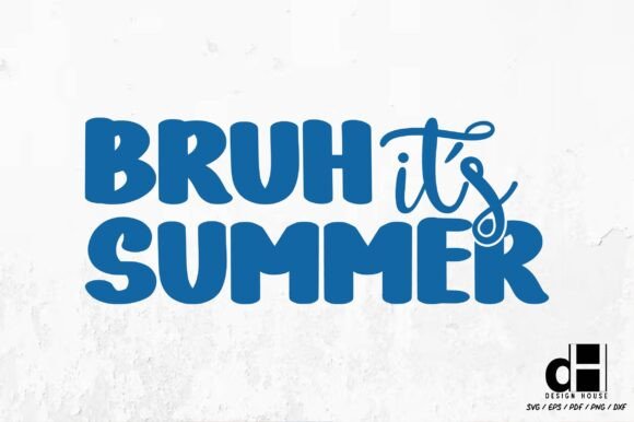 A Fun Summer Graphic for Crafts: Bruh It's Summer
