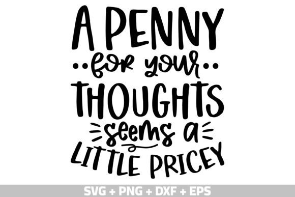 A Penny for Your Thoughts SVG Design for Crafts and Graphics
