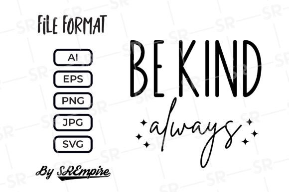 Be Kind Always SVG Design: Elevating Crafts and Graphics
