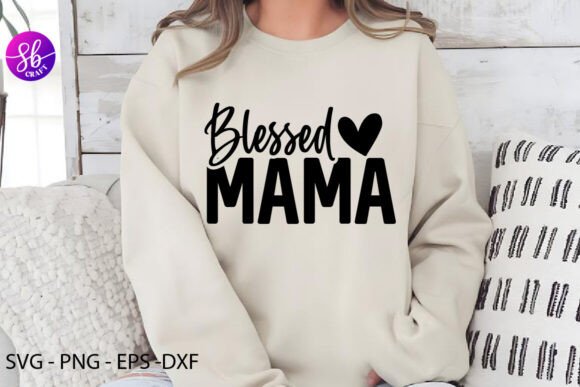 Craft Graphics Review: Blessed Mama Mom Shirt Svg Mama SVG PNG