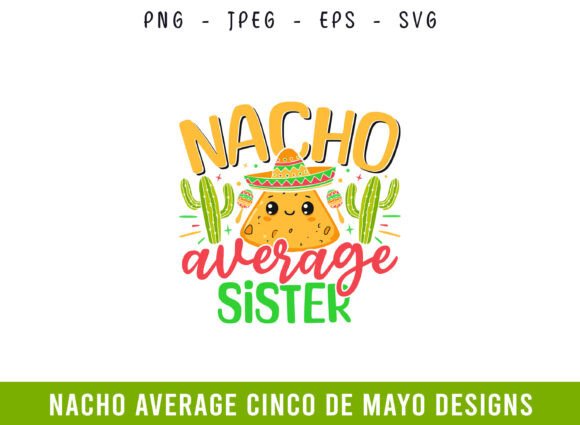 Nacho Average Sister SVG: A Design Asset Review