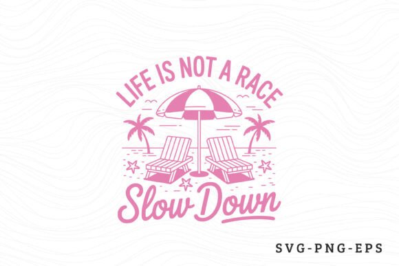 Slow Down Graphics for Crafts and Summer Merchandise